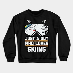 Just A Guy Who Loves Skiing Crewneck Sweatshirt
